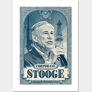 Governor Greg Abbott is a Corporate Stooge Posters and Art